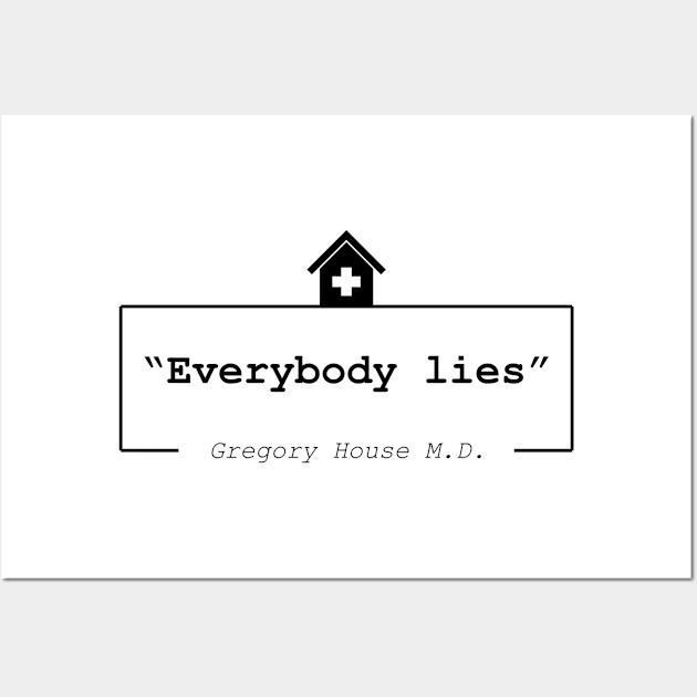 Everybody lies Wall Art by truba1950